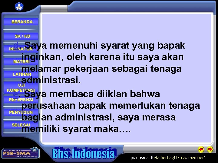  BERANDA SK / KD d. Saya memenuhi syarat yang bapak inginkan, oleh karena