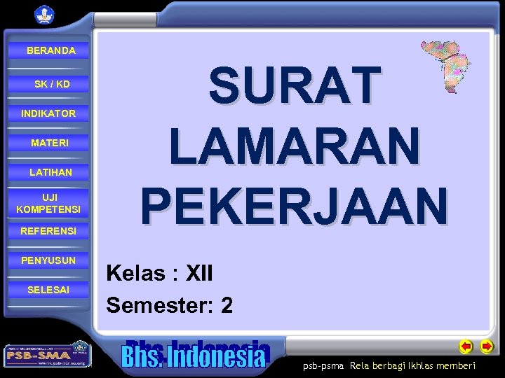  BERANDA SK / KD INDIKATOR MATERI LATIHAN UJI KOMPETENSI REFERENSI PENYUSUN SELESAI SURAT