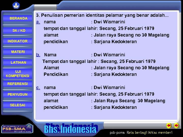  BERANDA SK / KD INDIKATOR MATERI LATIHAN UJI KOMPETENSI REFERENSI PENYUSUN SELESAI 3.