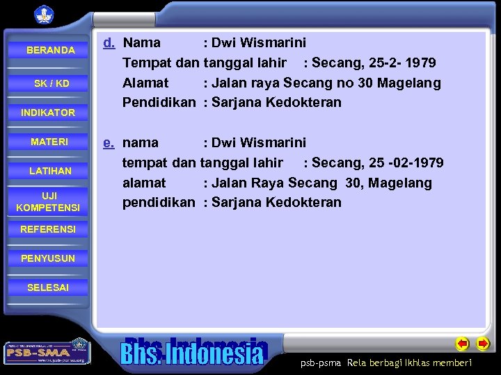  BERANDA SK / KD INDIKATOR MATERI LATIHAN UJI KOMPETENSI d. Nama : Dwi