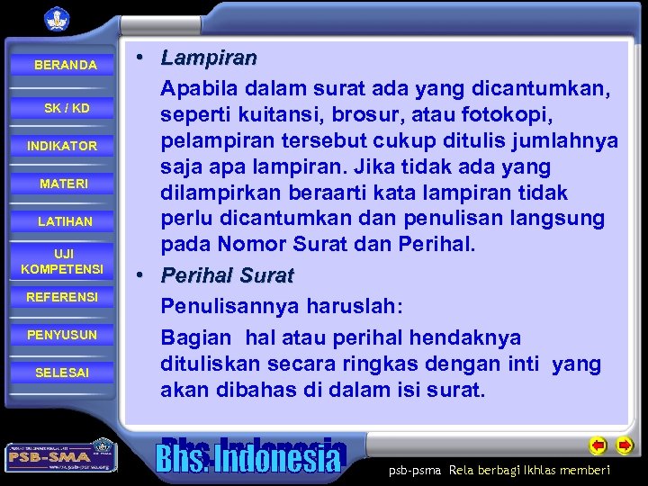  BERANDA SK / KD INDIKATOR MATERI LATIHAN UJI KOMPETENSI REFERENSI PENYUSUN SELESAI •