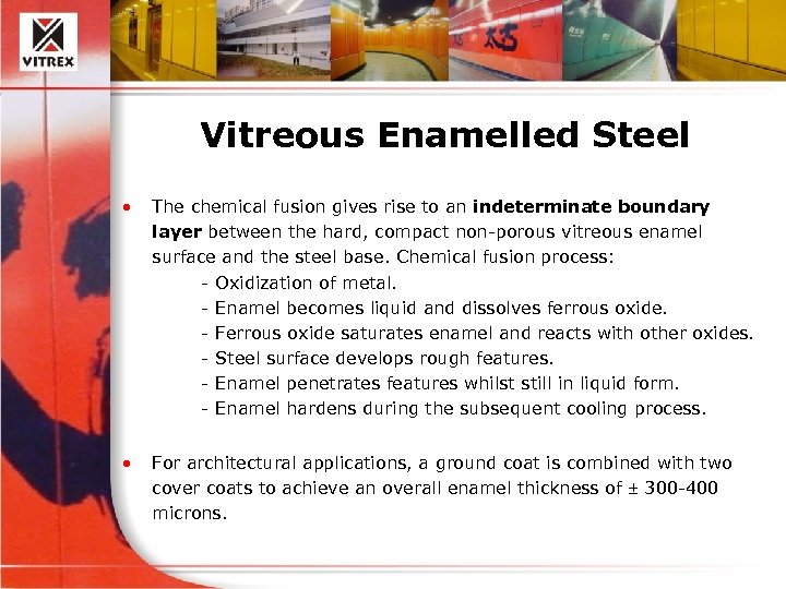 Vitreous Enamelled Steel • The chemical fusion gives rise to an indeterminate boundary layer