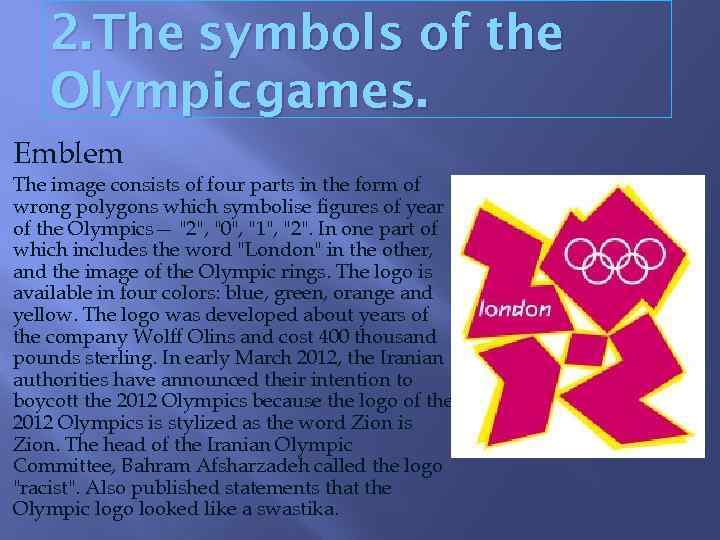 2. The symbols of the Olympic games. Emblem The image consists of four parts