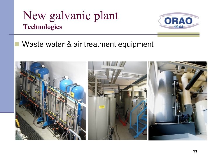 New galvanic plant Technologies n Waste water & air treatment equipment 11 