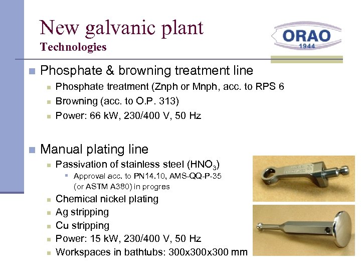New galvanic plant Technologies n Phosphate & browning treatment line n n Phosphate treatment
