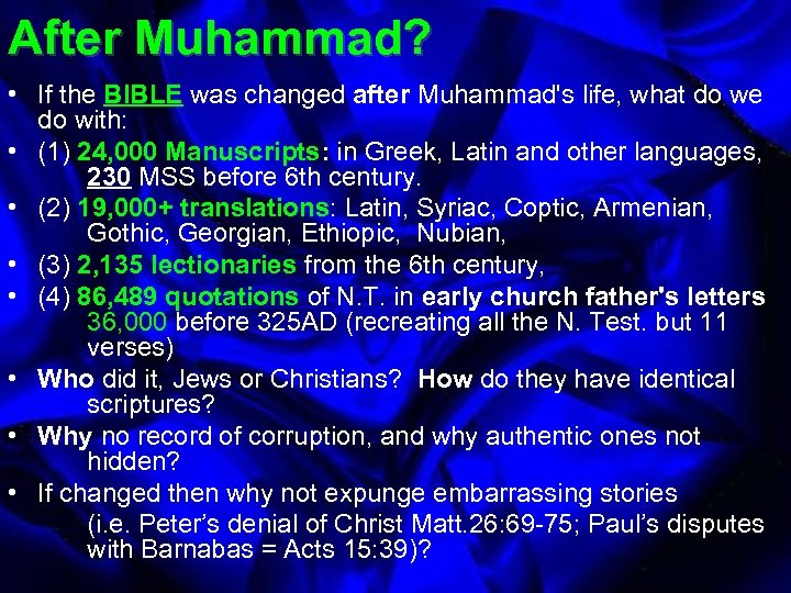 After Muhammad? • If the BIBLE was changed after Muhammad's life, what do we