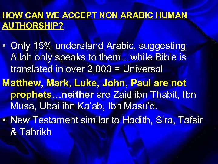HOW CAN WE ACCEPT NON ARABIC HUMAN AUTHORSHIP? • Only 15% understand Arabic, suggesting