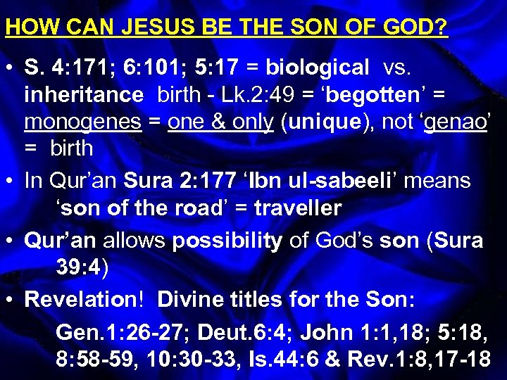 HOW CAN JESUS BE THE SON OF GOD? • S. 4: 171; 6: 101;