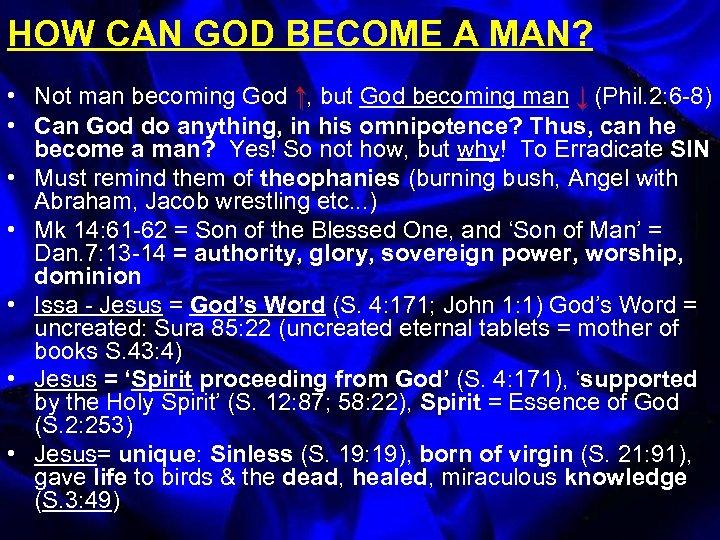 HOW CAN GOD BECOME A MAN? • Not man becoming God ↑, but God
