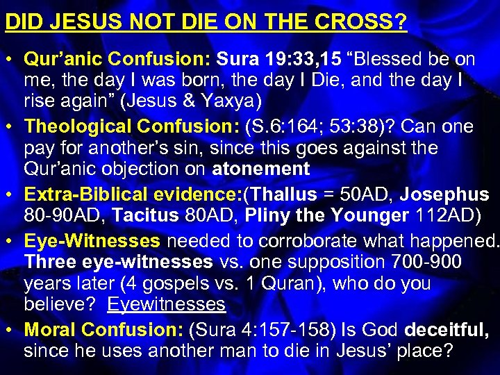 DID JESUS NOT DIE ON THE CROSS? • Qur’anic Confusion: Sura 19: 33, 15