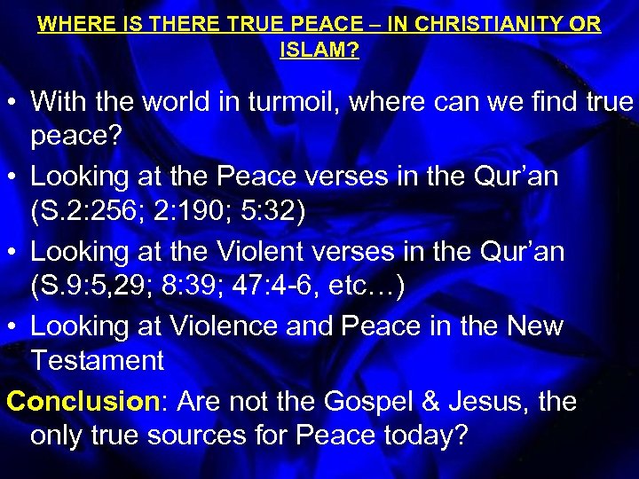 WHERE IS THERE TRUE PEACE – IN CHRISTIANITY OR ISLAM? • With the world