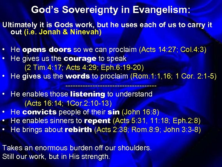 God’s Sovereignty in Evangelism: Ultimately it is Gods work, but he uses each of