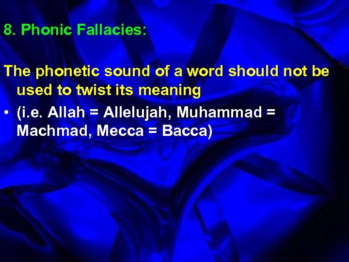 8. Phonic Fallacies: The phonetic sound of a word should not be used to