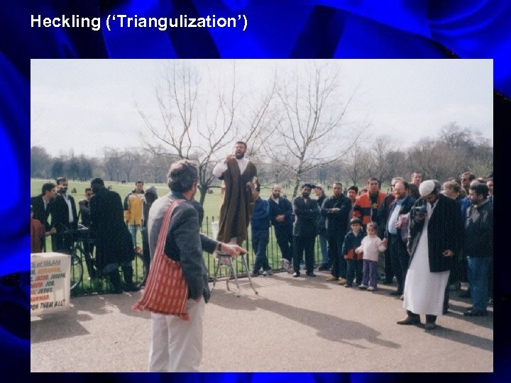 Heckling (‘Triangulization’) 