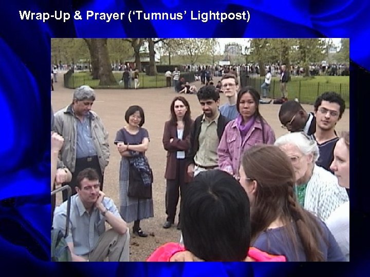 Wrap-Up & Prayer (‘Tumnus’ Lightpost) 
