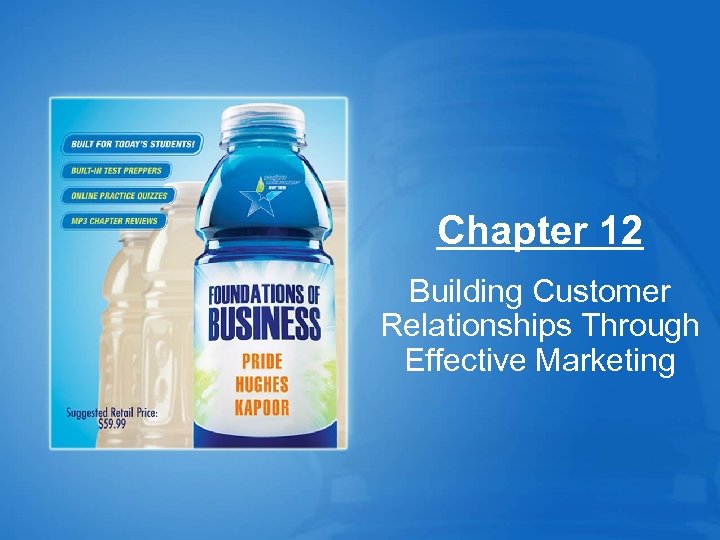 Chapter 12 Building Customer Relationships Through Effective Marketing 