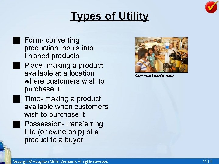 Types of Utility g Form- converting production inputs into finished products g Place- making