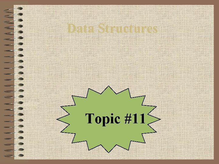 Data Structures Topic #11 