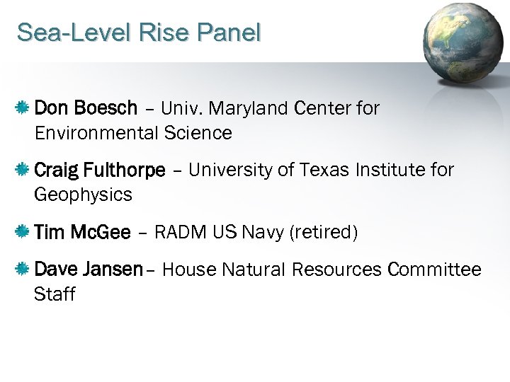 Sea-Level Rise Panel Don Boesch – Univ. Maryland Center for Environmental Science Craig Fulthorpe