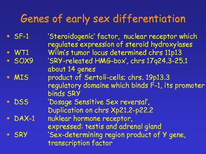 Genes of early sex differentiation § SF-1 § WT 1 § SOX 9 §