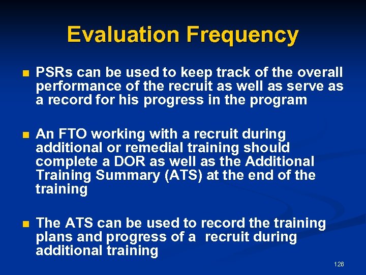 Evaluation Frequency n PSRs can be used to keep track of the overall performance