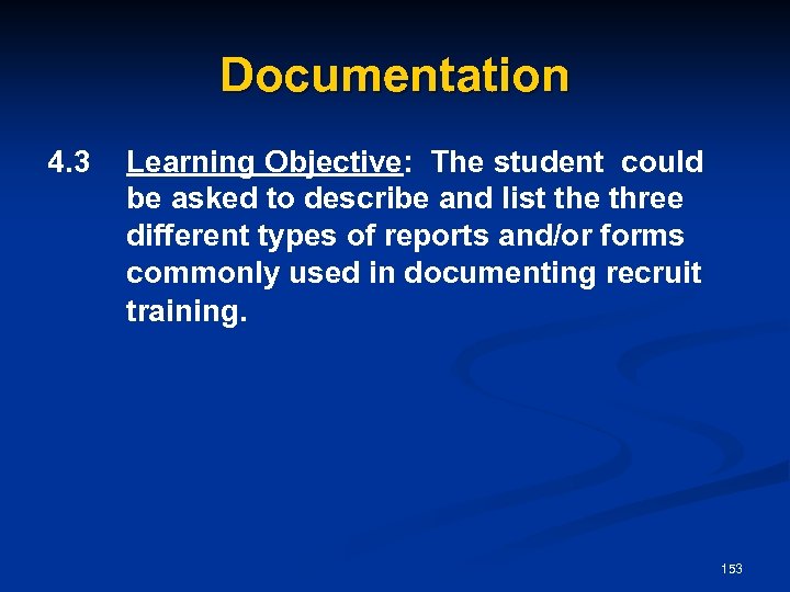 Documentation 4. 3 Learning Objective: The student could be asked to describe and list
