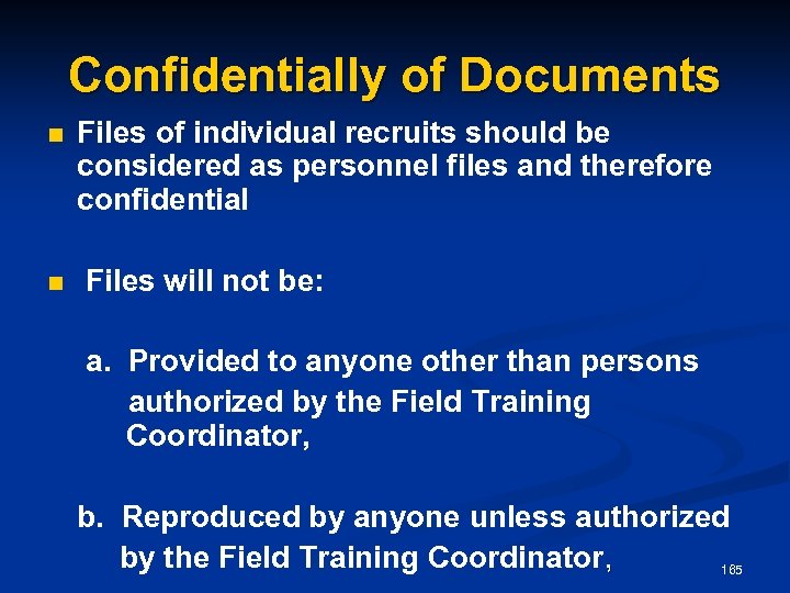 Confidentially of Documents n Files of individual recruits should be considered as personnel files
