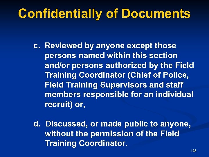 Confidentially of Documents c. Reviewed by anyone except those persons named within this section