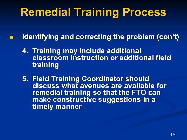 Remedial Training Process n Identifying and correcting the problem (con’t) 4. Training may include