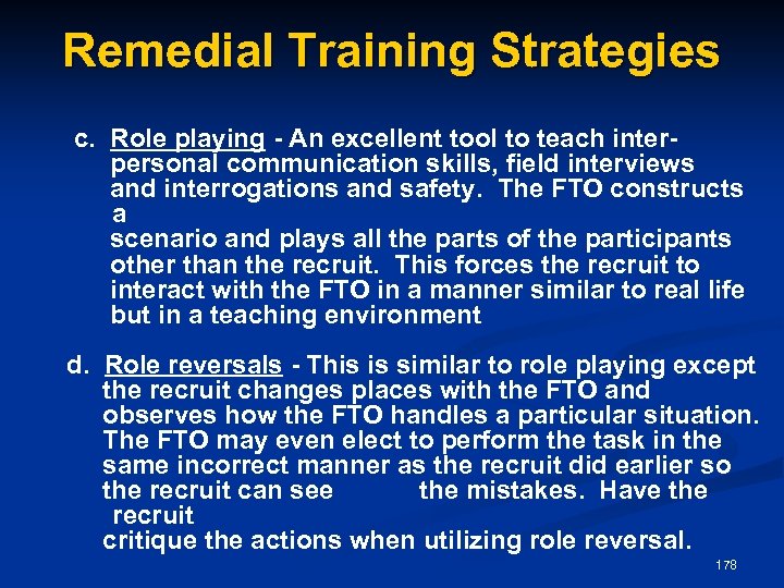 Remedial Training Strategies c. Role playing - An excellent tool to teach inter- personal