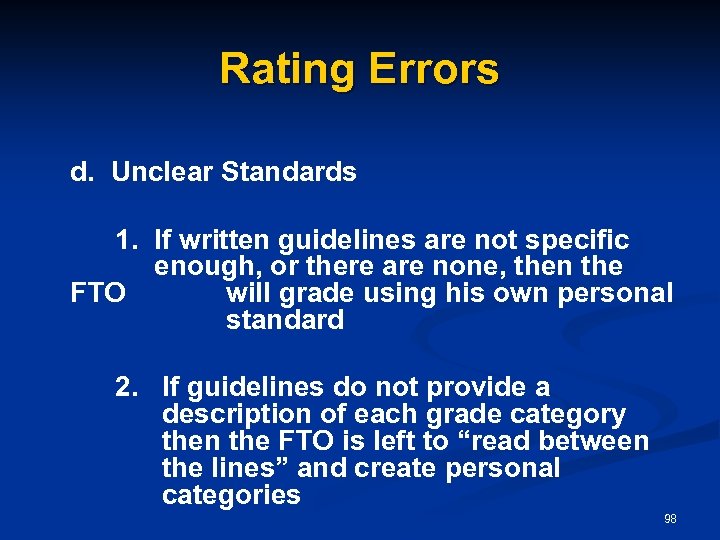 Rating Errors d. Unclear Standards 1. If written guidelines are not specific enough, or