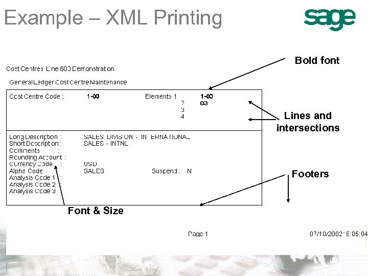 Example – XML Printing Bold font Lines and intersections Footers Font & Size 