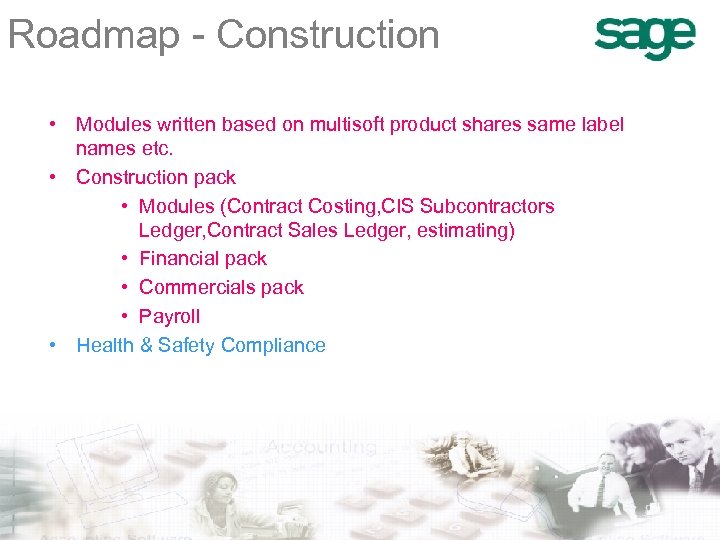 Roadmap - Construction • Modules written based on multisoft product shares same label names