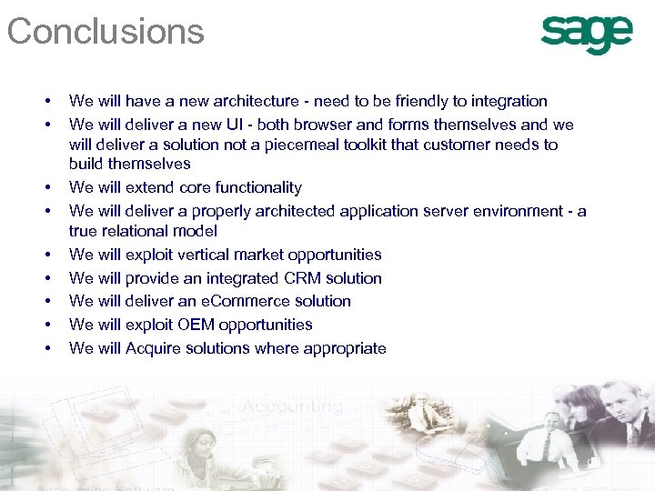 Conclusions • • • We will have a new architecture - need to be