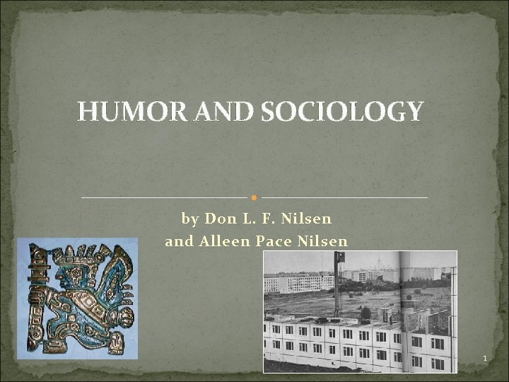 HUMOR AND SOCIOLOGY by Don L. F. Nilsen and Alleen Pace Nilsen 25 1