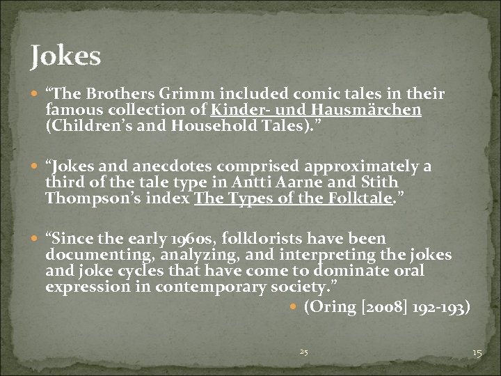 Jokes “The Brothers Grimm included comic tales in their famous collection of Kinder- und