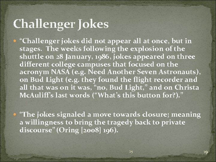 Challenger Jokes “Challenger jokes did not appear all at once, but in stages. The