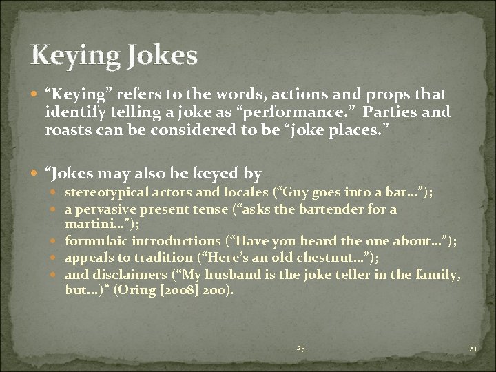 Keying Jokes “Keying” refers to the words, actions and props that identify telling a