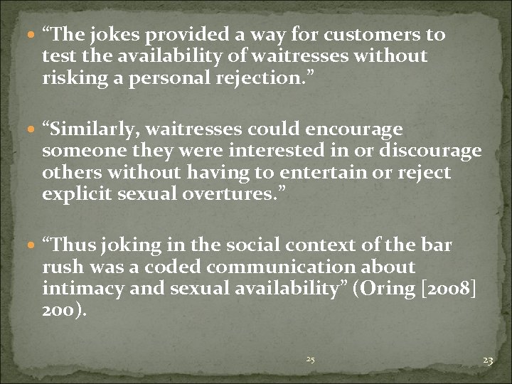  “The jokes provided a way for customers to test the availability of waitresses