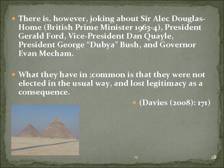  There is, however, joking about Sir Alec Douglas- Home (British Prime Minister 1963