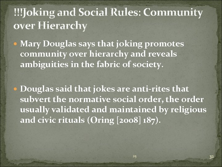 !!!Joking and Social Rules: Community over Hierarchy Mary Douglas says that joking promotes community