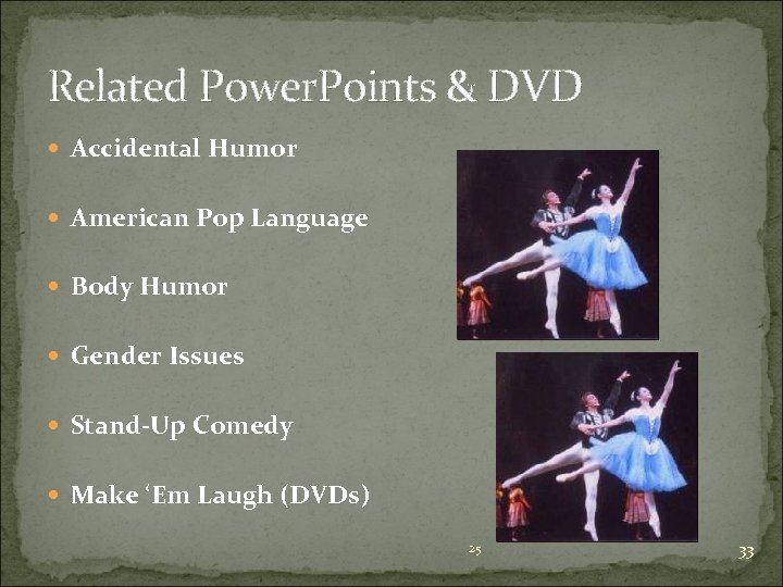 Related Power. Points & DVD Accidental Humor American Pop Language Body Humor Gender Issues