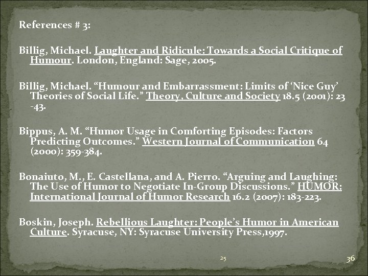 References # 3: Billig, Michael. Laughter and Ridicule: Towards a Social Critique of Humour.