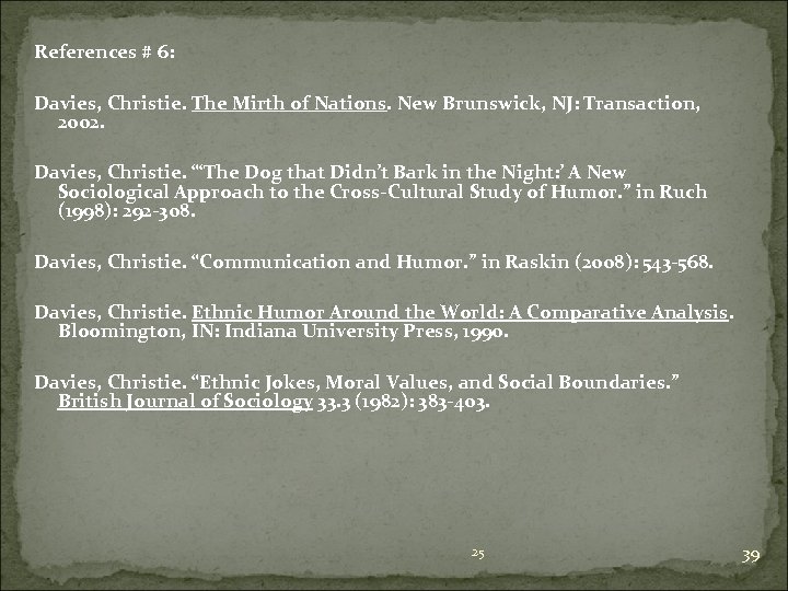 References # 6: Davies, Christie. The Mirth of Nations. New Brunswick, NJ: Transaction, 2002.