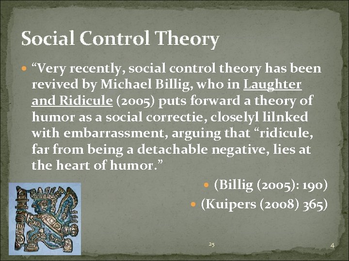 Social Control Theory “Very recently, social control theory has been revived by Michael Billig,