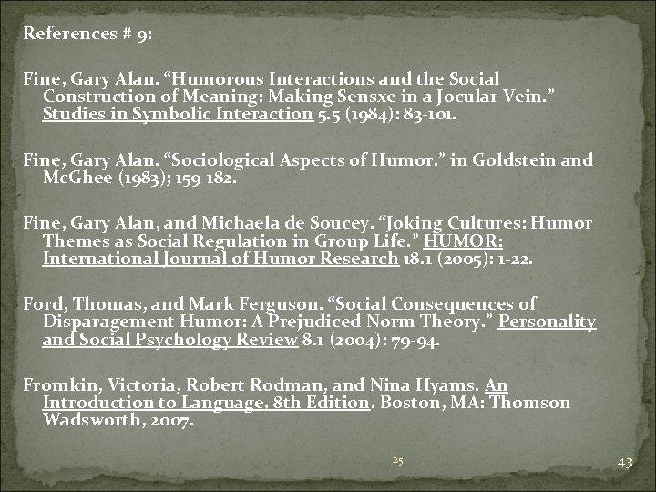 References # 9: Fine, Gary Alan. “Humorous Interactions and the Social Construction of Meaning: