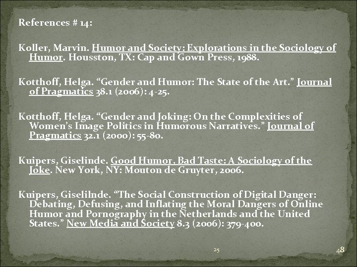 References # 14: Koller, Marvin. Humor and Society: Explorations in the Sociology of Humor.