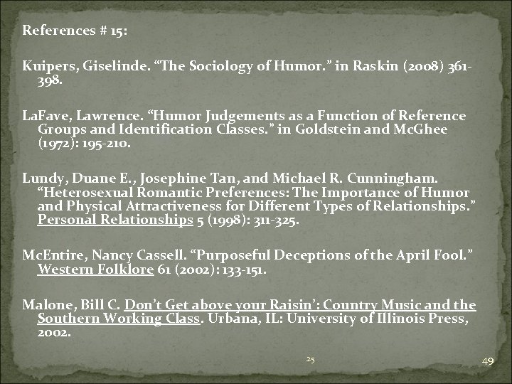 References # 15: Kuipers, Giselinde. “The Sociology of Humor. ” in Raskin (2008) 361398.