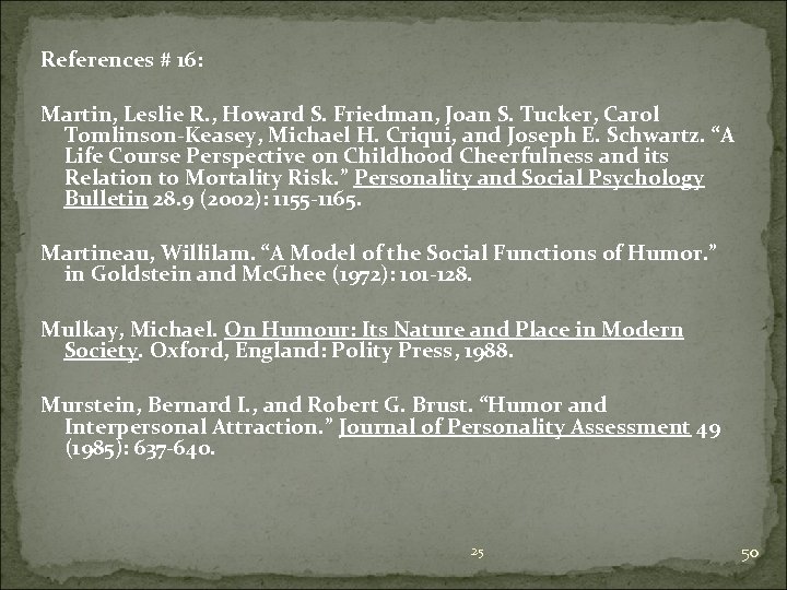 References # 16: Martin, Leslie R. , Howard S. Friedman, Joan S. Tucker, Carol