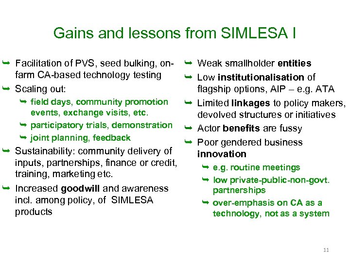 Gains and lessons from SIMLESA I Facilitation of PVS, seed bulking, onfarm CA-based technology